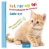 Lyt, rør og føl, søde dyr
